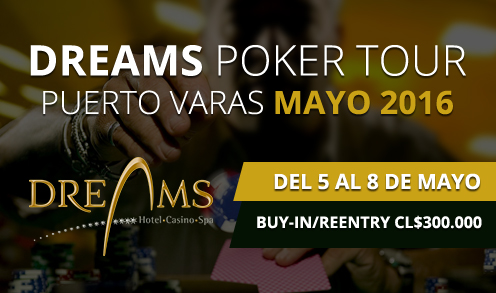 Dreams Poker Tour Puerto Varas Mayo 2016